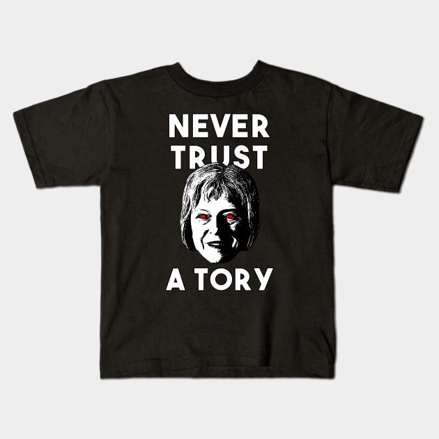 Never Trust a Tory - Theresa May Kids T-Shirt by GoldenGear